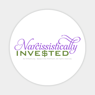 Narcissistically Invested - darker text Magnet